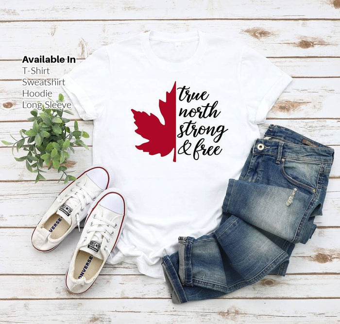 STRONG N FREE Canada T-shirt, Canada Day Shirt, True north, strong free, Canada Maple Leaf